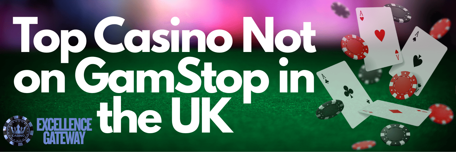 Casinos Not Registered on Gamstop A Guide to Your Options